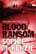 Blood Ransom by Sophie Mckenzie
